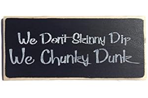 We Don't Skinny Dip We Chunky Dunk Sign