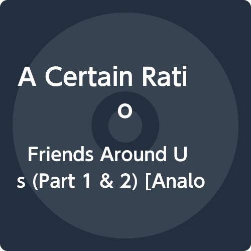 Album Art for Friends Around Us (Part 1 & 2) by A Certain Ratio