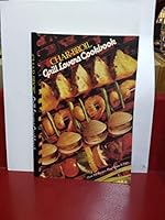 CHAR - BROIL GRILL LOVERS COOKBOOK OVER 350 RECIPES.PLUS MENUS & TIPS. B001NGKHW6 Book Cover