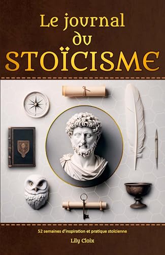Le Journal du STOICISME en 52 semaines: Contes philosophiques, ex...