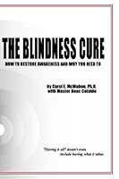 The blindness Cure: How to restore awareness and why you need To 1419677306 Book Cover