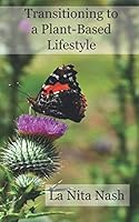 Transitioning to a Plant-Based Lifestyle 1793212880 Book Cover