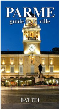 Parme. Guide de la ville