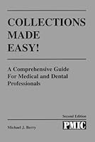 Collections Made Easy! A Comprehensive Guide for Medical and Dental Professionals 1570661464 Book Cover