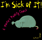 A Mouse's Reality Check (I'm Sick of It!)