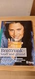 Brottrunk - Fitness für Haut, Darm und Immunsystem: Vitalität für Haut, Darm und Immunsystem. So kommt Ihr Säure-Basen-Haushalt in Ordnung. Alles aus Orthomolekularer Medizin und Erfahrungsheilkunde - Günter Gerhardt 