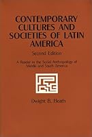 Contemporary Cultures and Societies of Latin America: A Reader in the Social Anthropology of Middle and South America 1577661907 Book Cover