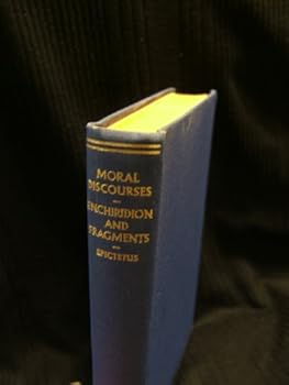 Hardcover Epictetus: Moral Discourses: Enchiridion and Fragments [Everyman's Library 404] Book
