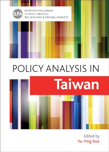 Policy Analysis in Taiwan (International Library of Policy Analysis, Volume 5)