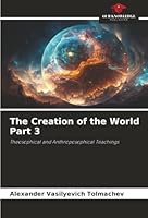 The Creation of the World Part 3 6202375965 Book Cover