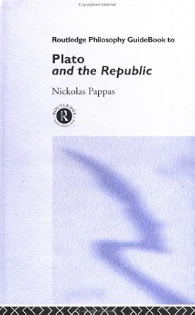 Routledge Philosophy GuideBook to Plato and the Republic: Pappas ...