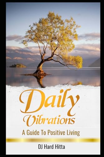 Daily Vibrations: A Guide to Positive Living