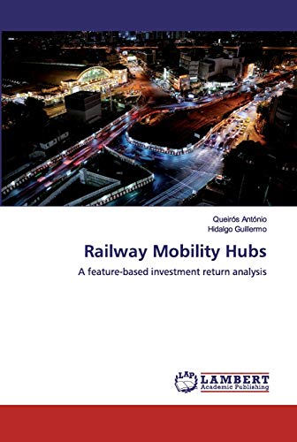 Railway Mobility Hubs: A feature-based investment return analysis