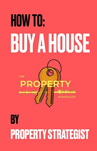 How To: Buy A House