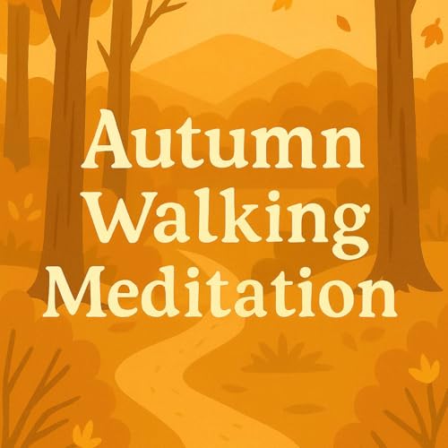 Autumn Walking Meditation Podcast Por arte de portada