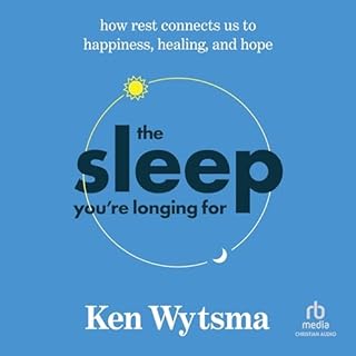 The Sleep You're Longing For Audiobook By Ken Wytsma cover art