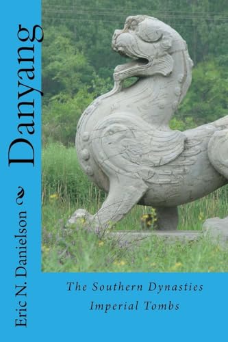 Danyang: The Southern Dynasties Imperial Tombs (China's Imperial Tombs)