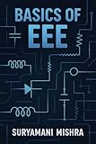 Basics of Electrical & Electronics Engineering (Electrical Engineering Book 15)