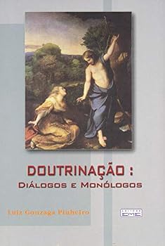 Paperback Doutrinaçøo. Diálogos e Monólogos (Em Portuguese do Brasil) [Portuguese_Brazilian] Book