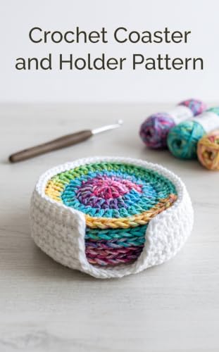 Crochet Coaster and Holder Pattern 6 Drink Coasters with Matching Storage Case Pattern: Beginner-Friendly Cotton Yarn Patterns for Home Decor, Quick Handmade Gifts, and Table Organization