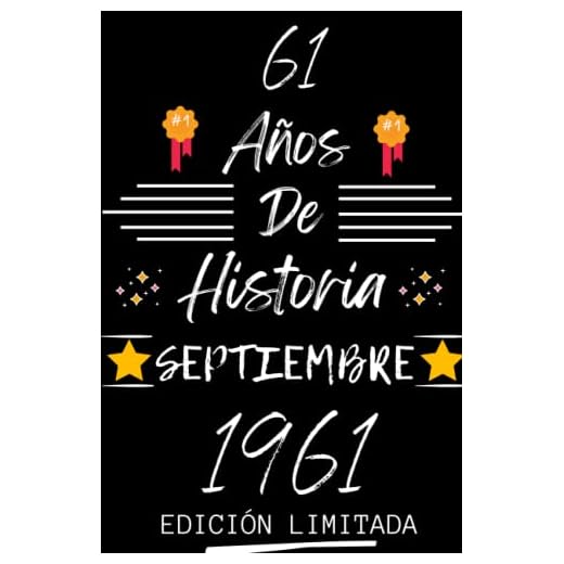 CUADERNO, 61 AÑOS DE HISTORIA SEPTIEMBRE 1961 EDICIÓN LIMITADA: Regalo de 61 cumpleaños para mujeres y hombres, ideas de 61 cumpleaños... un ... regalo de 61 cumpleaños para él/ella.