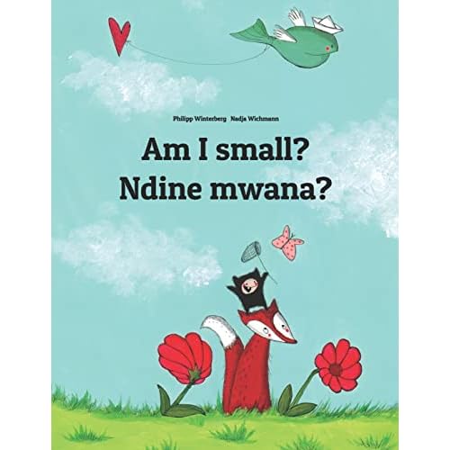 Am I small? Ndine mwana?: Children's Picture Book English-Chichewa