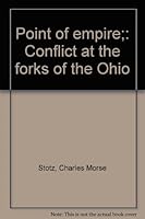 Point of Empire: Conflict at the Forks of the Ohio: An Epic Struggle of the 1700s B0006CKEU8 Book Cover