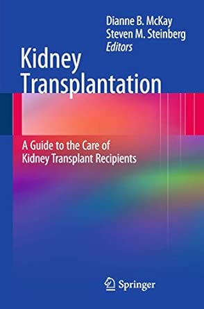 Kidney Transplantation: A Guide to the Care of Kidney Transplant Recipients 2010th Edition book cover