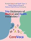 cor trio farben  Trio Dictionary of Medical and Health Vocabulary 1: Essential Medical and Health Terms in English-Japanese-Korean & Japanese-English-Korean Dictionaries (English Edition)