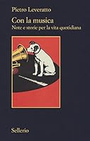 Con la musica: Note e storie per la vita quotidiana 8838932638 Book Cover
