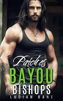 Paperback Patches: Bayou Bishops Book 12 Book