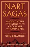 Nart Sagas: Ancient Myths and Legends of the Circassians and Abkhazians