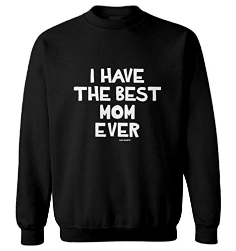 Haase Unlimited I Have The Best Mom Ever - Mommy Toddler Fleece Crewneck Sweater