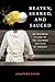 Beaten, Seared, and Sauced: On Becoming a Chef at the Culinary Institute of America
