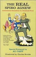 The Real Spiro Agnew: Commonsense Quotations of a Household Word B000AV3682 Book Cover