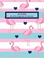 2019 - 2020 Monthly Organizer and Calendar: Pretty Flamingo Calendar with Monthly Planner Organizer : 8. 5 X 11 (100 Pages) Notebook Year Calendar Flamingo 2019 - 2020 1704442923 Book Cover