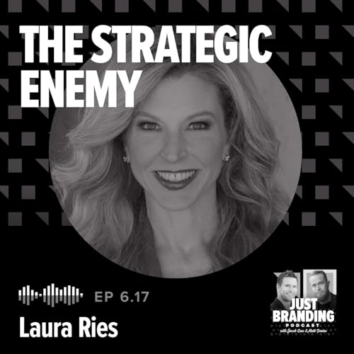 Page de couverture de S06.EP17 - The Strategic Enemy: Why Great Brands Need a Villain with Laura Ries