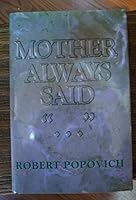 Mother always said "---": Childhood value lessons applied to personal and business success 0962963194 Book Cover