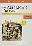 Loose-leaf Version for The American Promise, Value Edition, Volume 1: A History of the United States