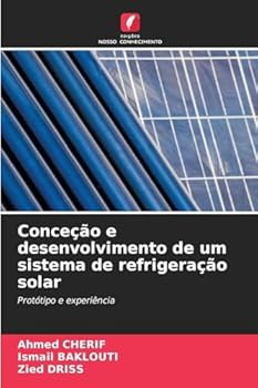 Paperback Conceção e desenvolvimento de um sistema de refrigeração solar [Portuguese] Book