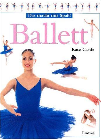 Das macht mir Spaß! Ballett. (Ab 8 J.).