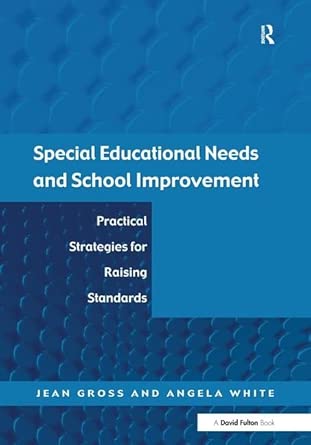 Special Educational Needs and School Improvement: Practical Strategies for Raising Standards Special Educational Needs and School Improvement: Practical Strategies for Raising Standards book cover