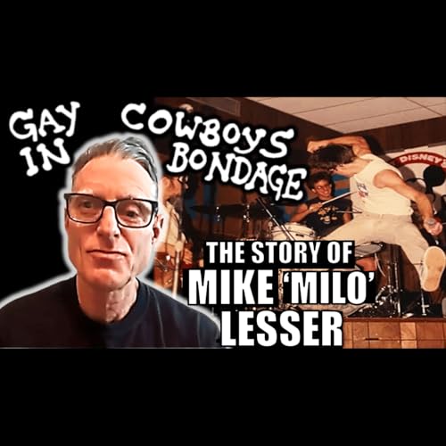 #102 Mike 'Milo' Lesser (Gay Cowboys In Bondage) Podcast Por  arte de portada