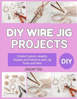 Paperback DIY Wire Jig Projects: Create Custom Jewelry Shapes and Patterns with Jig Tools and Wire Book