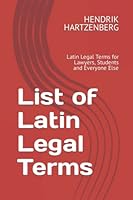 List of Latin Legal Terms: Latin Legal Terms for Lawyers, Students and Everyone Else B0BFWKTMKC Book Cover