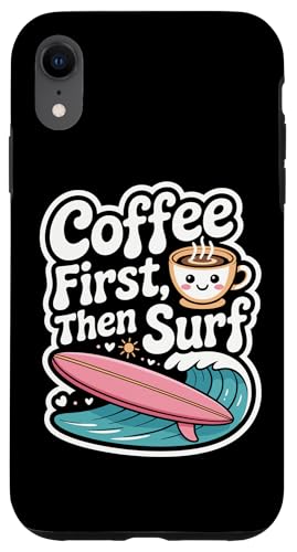 Coffee First Then Surf 킢 JCC T[t{[h g T[tB X}zP[X iPhone XR p