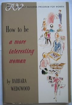 Unknown Binding How to be a More Interesting Woman : the Amy Vanderbilt Success Program for Women Book