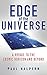 Edge of the Universe: A Voyage to the Cosmic Horizon and Beyond