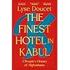 The Finest Hotel in Kabul: A richly immersive history of Afghanistan from the BBC's Chief International Correspondent