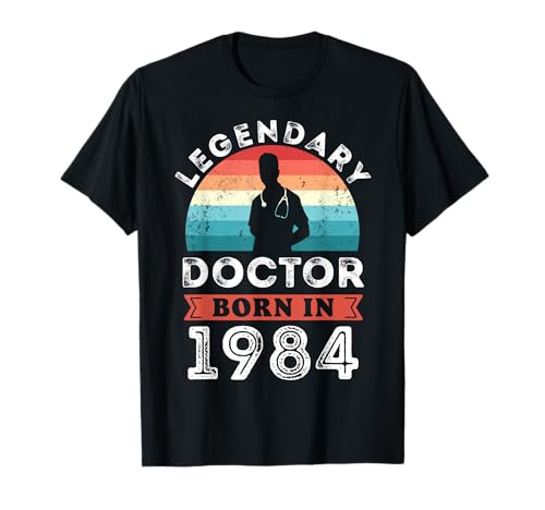 Regalos de cumpleaños número 40 de legendario doctor nacido en 1984 Camiseta